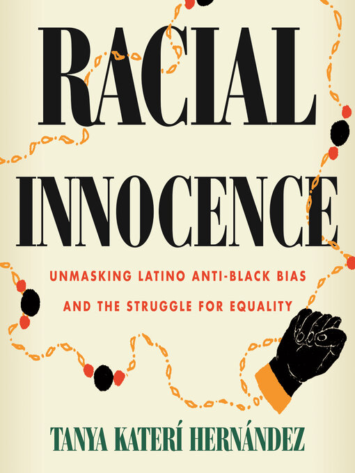 Title details for Racial Innocence by Tanya Katerí Hernández - Wait list